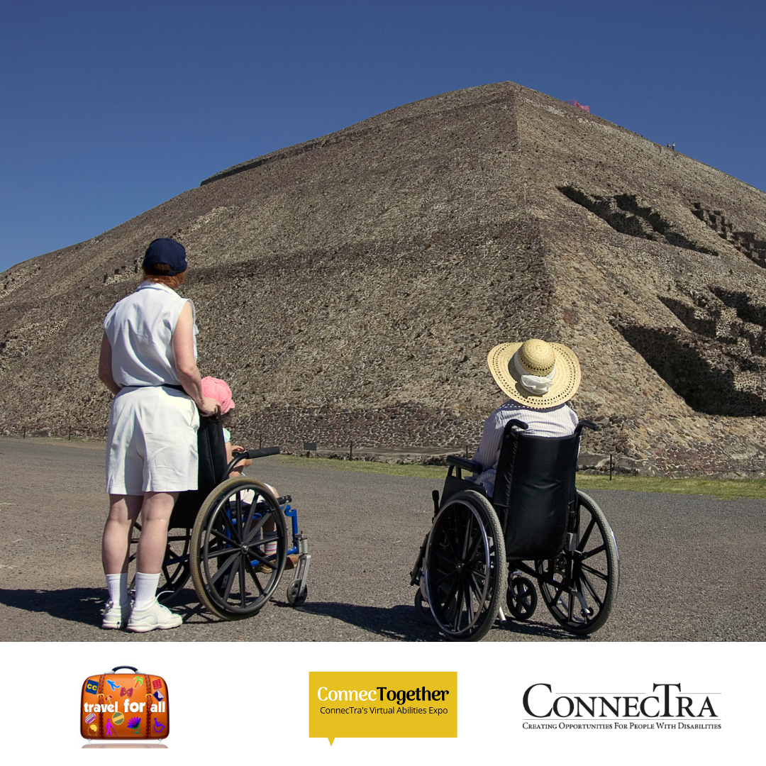 Two People on wheel chairs pyramid viewing with helper.(.travel for all logo.Connectogather logo.Connectra logo.).
