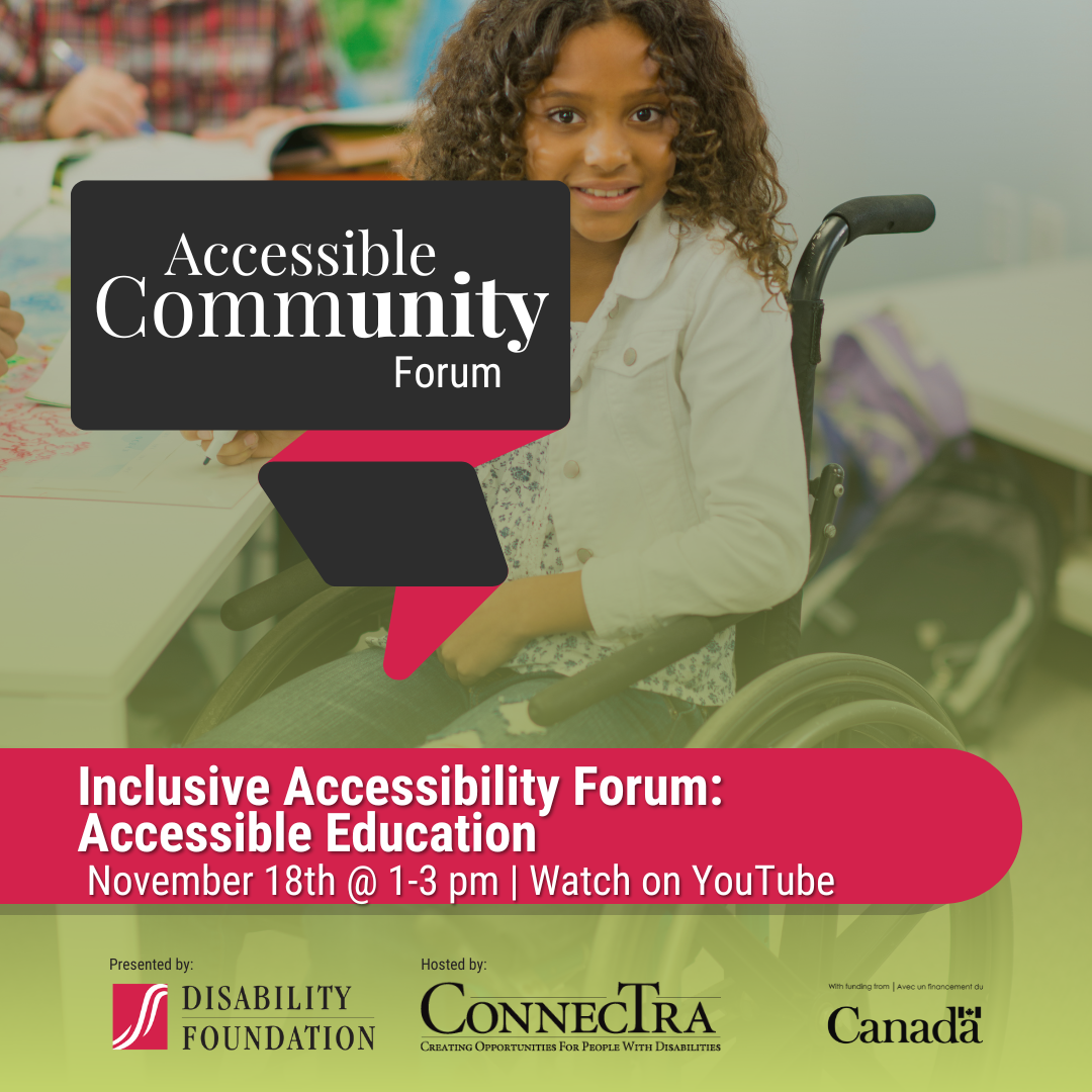 Accessibility Community Forum. Disability Foundation Logo. ConnecTra Logo. Canadian Government Logo.